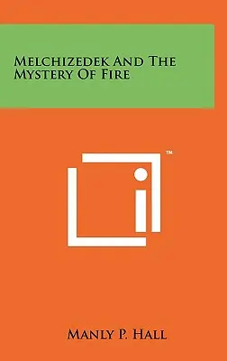 Melchizedech a tajemství ohně - Melchizedek And The Mystery Of Fire