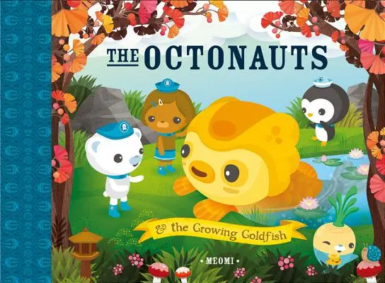Oktonauti a rostoucí zlatá rybka - The Octonauts and the Growing Goldfish