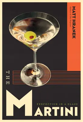 Martini: dokonalost ve sklenici - The Martini: Perfection in a Glass