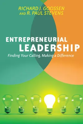 Podnikatelské vedení: Podnikání: jak najít své poslání a změnit svět k lepšímu - Entrepreneurial Leadership: Finding Your Calling, Making a Difference