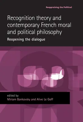 Teorie uznání a současná francouzská morální a politická filozofie: Znovuotevření dialogu - Recognition Theory and Contemporary French Moral and Political Philosophy: Reopening the Dialogue