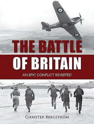 Bitva o Británii: Epický konflikt znovu přehodnocený - The Battle of Britain: An Epic Conflict Revisited
