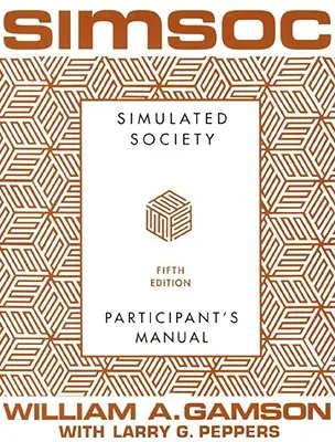 Simsoc: Simulovaná společnost, příručka pro účastníky: (Příručka pro účastníky), páté vydání. - Simsoc: Simulated Society, Participant's Manual: Fifth Edition (Participant's Manual)