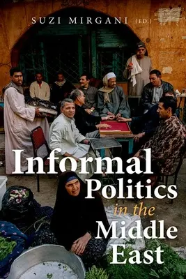 Neformální politika na Blízkém východě - Informal Politics in the Middle East