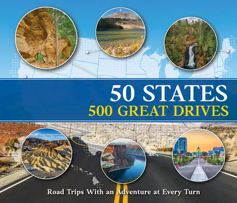 50 států - 500 skvělých jízd: Cesty s dobrodružstvím na každém kroku - 50 States 500 Great Drives: Roadtrips with an Adventure at Every Turn