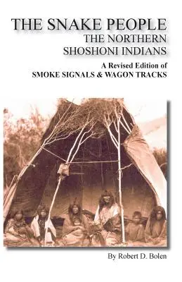 Hadí lidé Indiáni kmene Severní Šošoni - The Snake People the Northern Shoshoni Indians