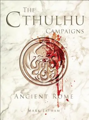 Tažení Cthulhu: Ancient Rome - The Cthulhu Campaigns: Ancient Rome