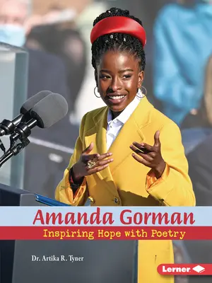 Amanda Gorman: Inspirující naděje poezií - Amanda Gorman: Inspiring Hope with Poetry