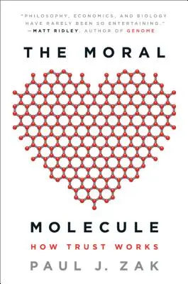 Morální molekula: Jak funguje důvěra - The Moral Molecule: How Trust Works