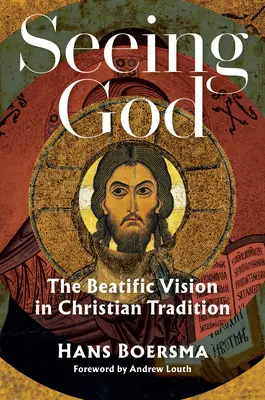 Vidět Boha: Vidění blaženosti v křesťanské tradici - Seeing God: The Beatific Vision in Christian Tradition