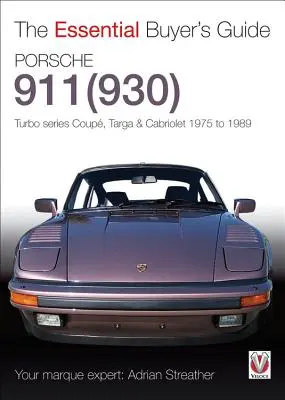 Porsche 930 Turbo a 911 (930) Turbo: (930): Kupé, Targa, Cabriolet, Classic & Slant-Nose Models, 1975-1989 - Porsche 930 Turbo & 911 (930) Turbo: Coupe, Targa, Cabriolet, Classic & Slant-Nose Models, 1975-1989