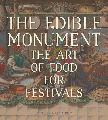 Jedlý památník: Umění jídla pro festivaly - The Edible Monument: The Art of Food for Festivals