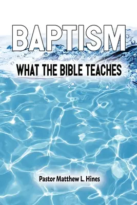 Křest: Co učí Bible - Baptism: What the Bible Teaches