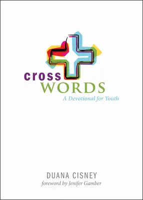 Slova kříže: Devocionálie pro mládež - Cross Words: A Devotional for Youth
