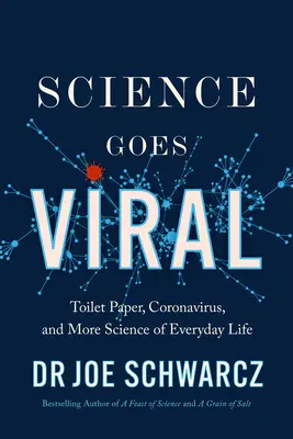 Věda se stává virální: Vědecké poznatky z každodenního života: strhující příběhy z oblasti vědy - Science Goes Viral: Captivating Accounts of Science in Everyday Life
