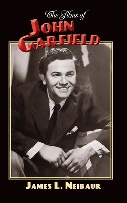 Filmy Johna Garfielda (vázané vydání) - The Films of John Garfield (hardback)