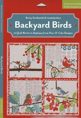 Backyard Birds - 12 Quilt Blocks to Applique from Piece O' Cake Designs (Ptáci na dvorku - 12 bloků na přikrývky z Piece O' Cake Designs) - Backyard Birds - 12 Quilt Blocks to Applique from Piece O' Cake Designs