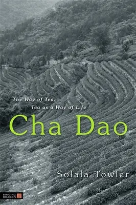 Cha Dao: Čaj jako způsob života, čaj jako způsob života - Cha Dao: The Way of Tea, Tea as a Way of Life