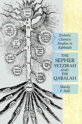 Sefer Yetzirah a Qabalah: Esoterická klasika: Studie o kabale - The Sepher Yetzirah and the Qabalah: Esoteric Classics: Studies in Kabbalah