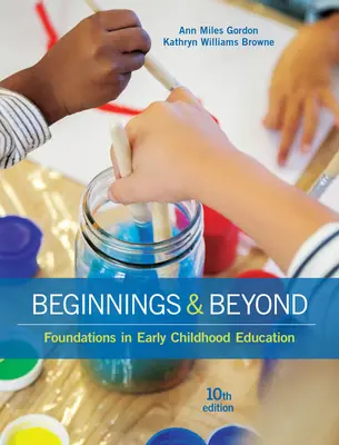 Počátky a další: Základy předškolního vzdělávání - Beginnings & Beyond: Foundations in Early Childhood Education
