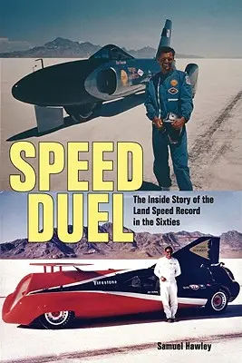 Rychlostní souboj: Příběh rychlostního rekordu v šedesátých letech zevnitř - Speed Duel: The Inside Story of the Land Speed Record in the Sixties