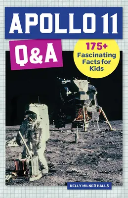 Otázky a odpovědi k Apollu 11: Více než 175 fascinujících faktů pro děti - Apollo 11 Q&A: 175+ Fascinating Facts for Kids