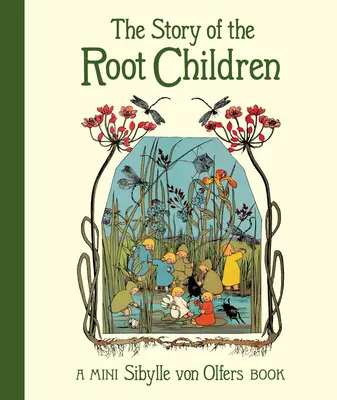 Příběh kořenových dětí: Mini edice: Příběh kořenů - The Story of the Root Children: Mini Edition