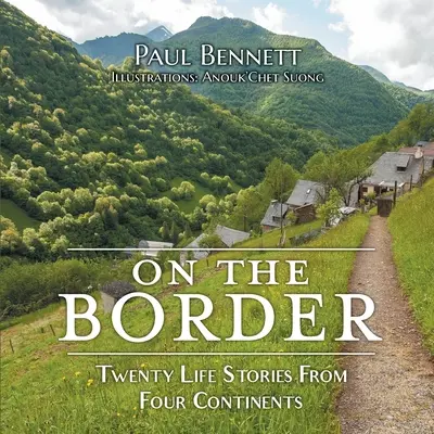 Na hranici: Dvacet životních příběhů ze čtyř kontinentů - On the Border: Twenty Life Stories From Four Continents