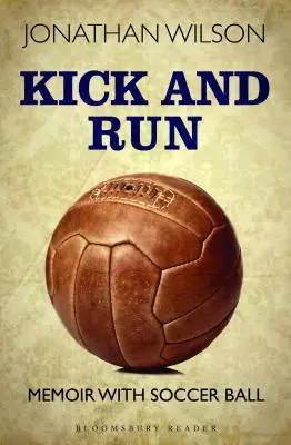 Kopej a utíkej: Memoáry s fotbalovým míčem - Kick and Run: Memoir with Soccer Ball