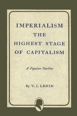 Imperialismus nejvyšší stadium kapitalismu - Imperialism the Highest Stage of Capitalism