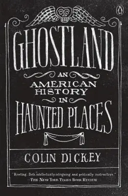 Země duchů: Dějiny Ameriky na strašidelných místech - Ghostland: An American History in Haunted Places