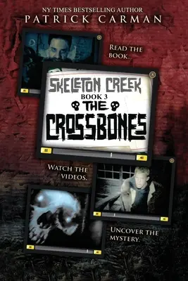 Křížové kosti: Skeleton Creek #3 - The Crossbones: Skeleton Creek #3