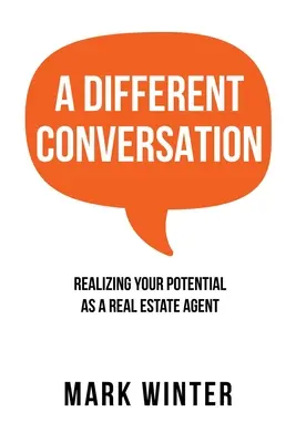 Konverzace jinak: Vyzkoušejte si svůj potenciál realitního makléře. - A Different Conversation: Realizing Your Potential as a Real Estate Agent