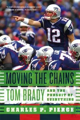 Stěhování řetězů: Tom Brady a honba za vším - Moving the Chains: Tom Brady and the Pursuit of Everything