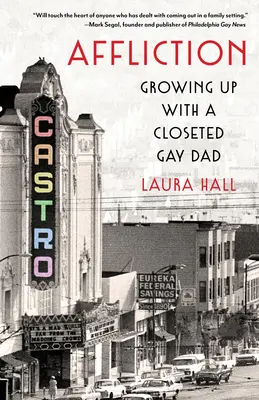 Affliction: Vyrůstat s tátou gayem, který se hlásí k homosexualitě, 1. vydání - Affliction: Growing Up with a Closeted Gay Dad