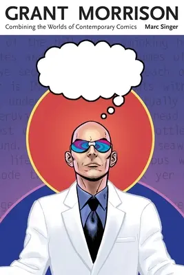 Grant Morrison: Morrison: Kombinace světů současného komiksu - Grant Morrison: Combining the Worlds of Contemporary Comics