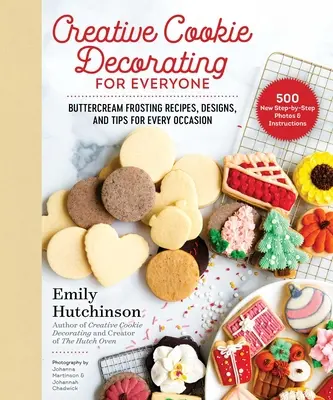 Kreativní zdobení sušenek pro každého: Recepty, návrhy a tipy na máslové polevy pro každou příležitost - Creative Cookie Decorating for Everyone: Buttercream Frosting Recipes, Designs, and Tips for Every Occasion