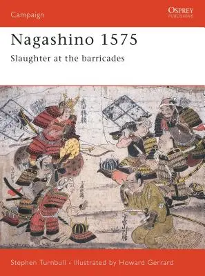Nagašino 1575: Jatka na barikádách - Nagashino 1575: Slaughter at the Barricades