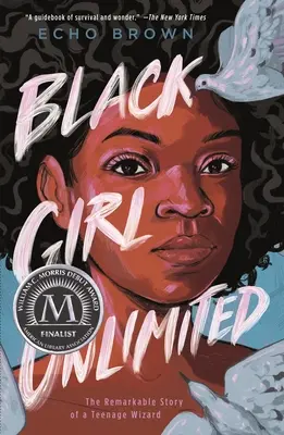 Black Girl Unlimited: Pozoruhodný příběh dospívající čarodějky Black Black: The Remarkable Story of a Teenage Wizard - Black Girl Unlimited: The Remarkable Story of a Teenage Wizard