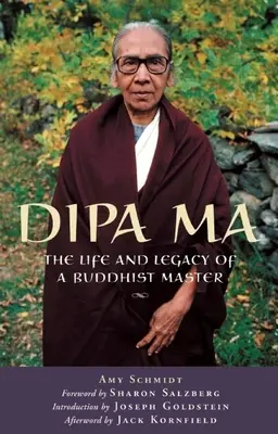 Dipa Ma: Život a odkaz buddhistického mistra - Dipa Ma: The Life and Legacy of a Buddhist Master