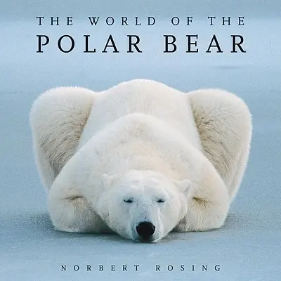 Svět ledních medvědů - The World of the Polar Bear
