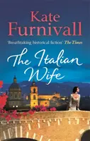 Italská manželka - dechberoucí a srdcervoucí román z období před druhou světovou válkou odehrávající se v Itálii - Italian Wife - a breath-taking and heartbreaking pre-WWII romance set in Italy
