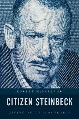 Občan Steinbeck: Hlas lidu - Citizen Steinbeck: Giving Voice to the People