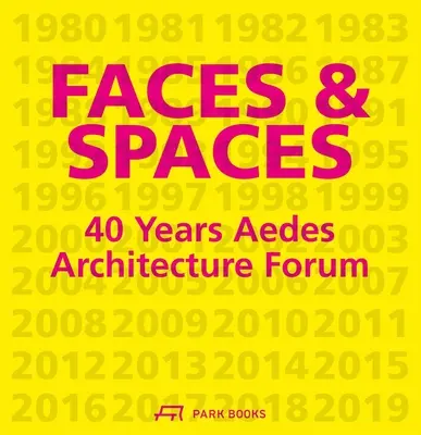 Tváře a prostory: 40 let architektonického fóra Aedes - Faces and Spaces: 40 Years Aedes Architecture Forum