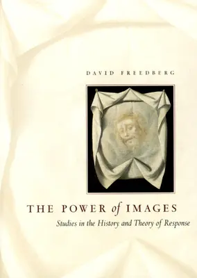 Moc obrazů: Studie k dějinám a teorii reakce - The Power of Images: Studies in the History and Theory of Response