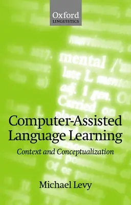 Počítačem podporovaná výuka jazyků: Kontext a konceptualizace - Computer-Assisted Language Learning: Context and Conceptualization