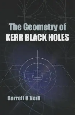 Geometrie Kerrových černých děr - The Geometry of Kerr Black Holes