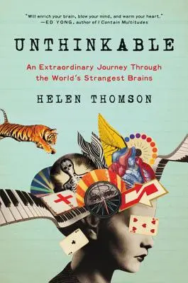 Nemyslitelné: Neobyčejná cesta po nejpodivnějších mozcích světa - Unthinkable: An Extraordinary Journey Through the World's Strangest Brains