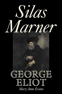 Silas Marner by George Eliot, Beletrie, Klasika - Silas Marner by George Eliot, Fiction, Classics