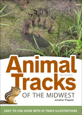 Terénní průvodce Stopy zvířat středozápadu: Snadno použitelný průvodce s 55 ilustracemi stop - Animal Tracks of the Midwest Field Guide: Easy-To-Use Guide with 55 Track Illustrations